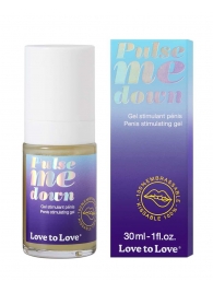 Стимулирующий гель для пениса Pulse Me Down - 30 мл. - Love to Love - купить с доставкой в Екатеринбурге